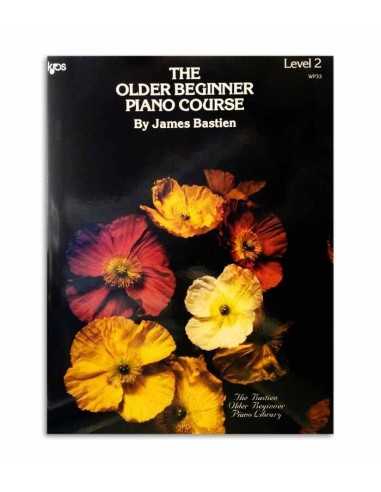 The Older Beginner Piano Course Level 2 (Adultos Principiantes). Bastien, James